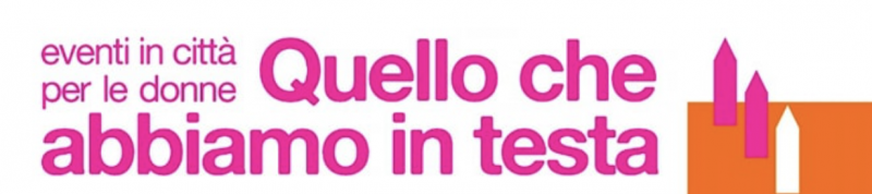 Quello che abbiamo in testa: Storie di donne a Forlì